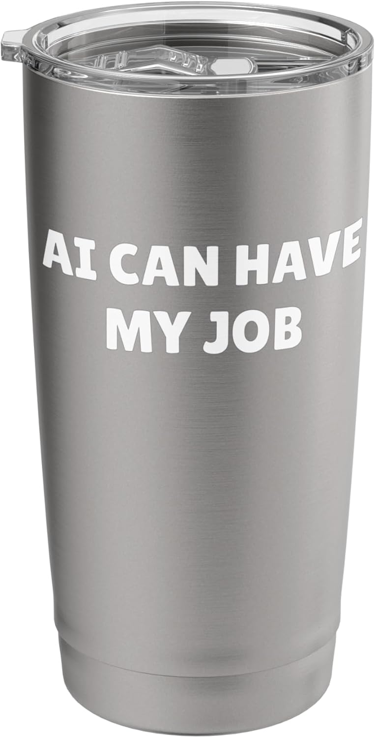 AI Can Have My Job - Funny AI Shirt