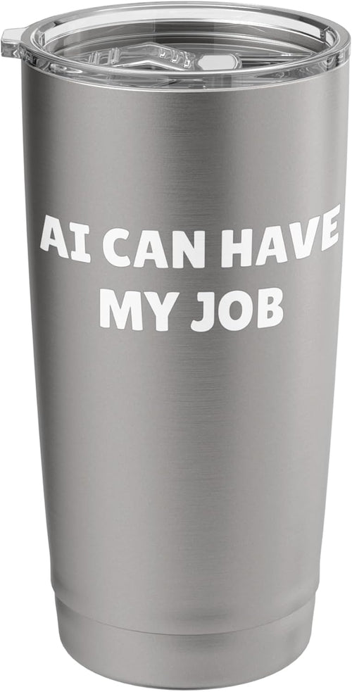 AI Can Have My Job - Funny AI Shirt