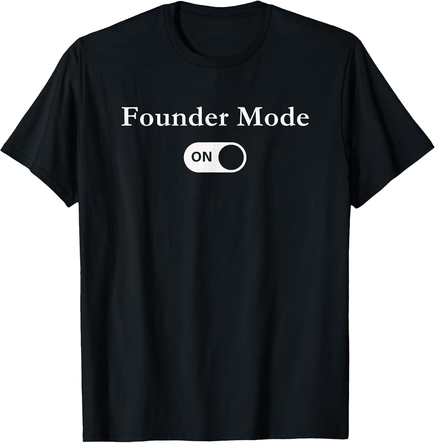 Startup Founder Mode Tees