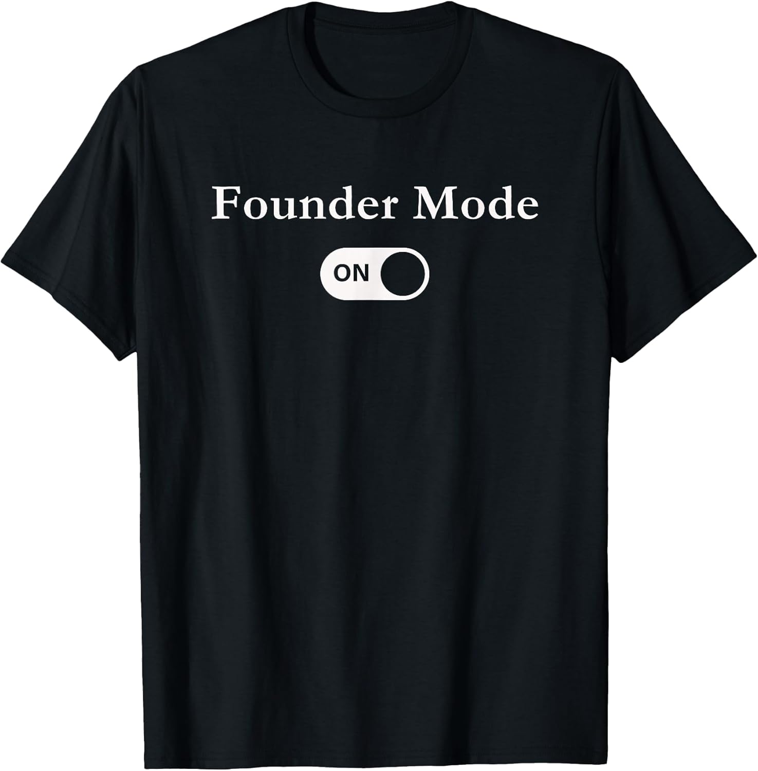 Startup Founder Mode Tees