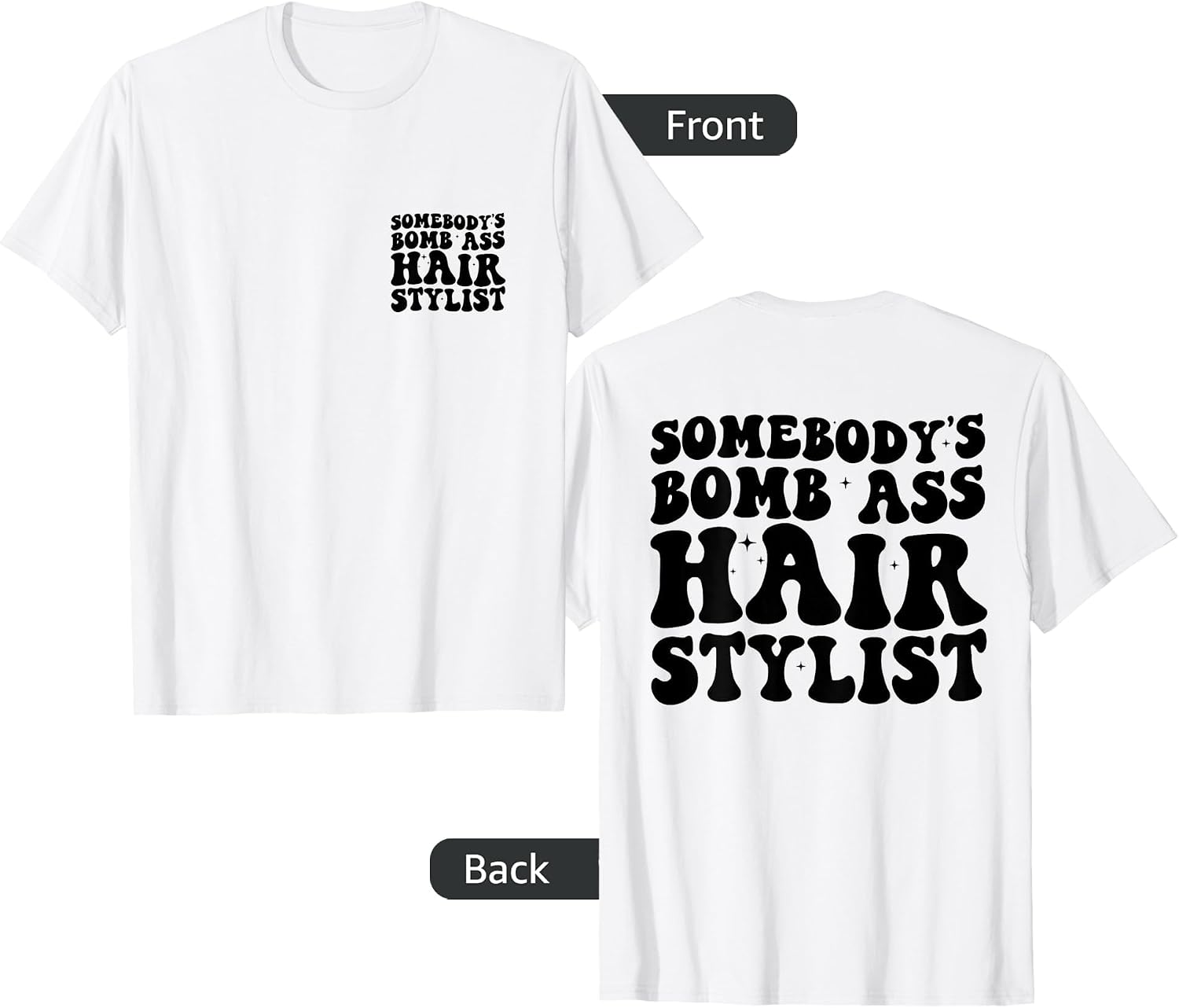 Somebody's Bomb Ass Hair Stylist Hairstylist BACK