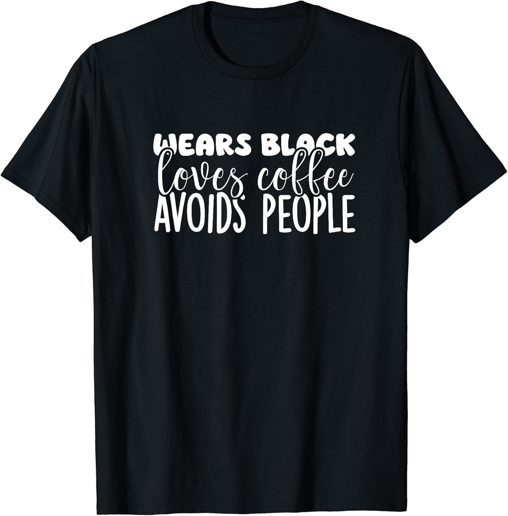 Introvert solitary and coffee lover Wears Black