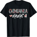 Chihuahua Mama Dog Lover for Mom Cute for Women Owner Puppy T-Shirt
