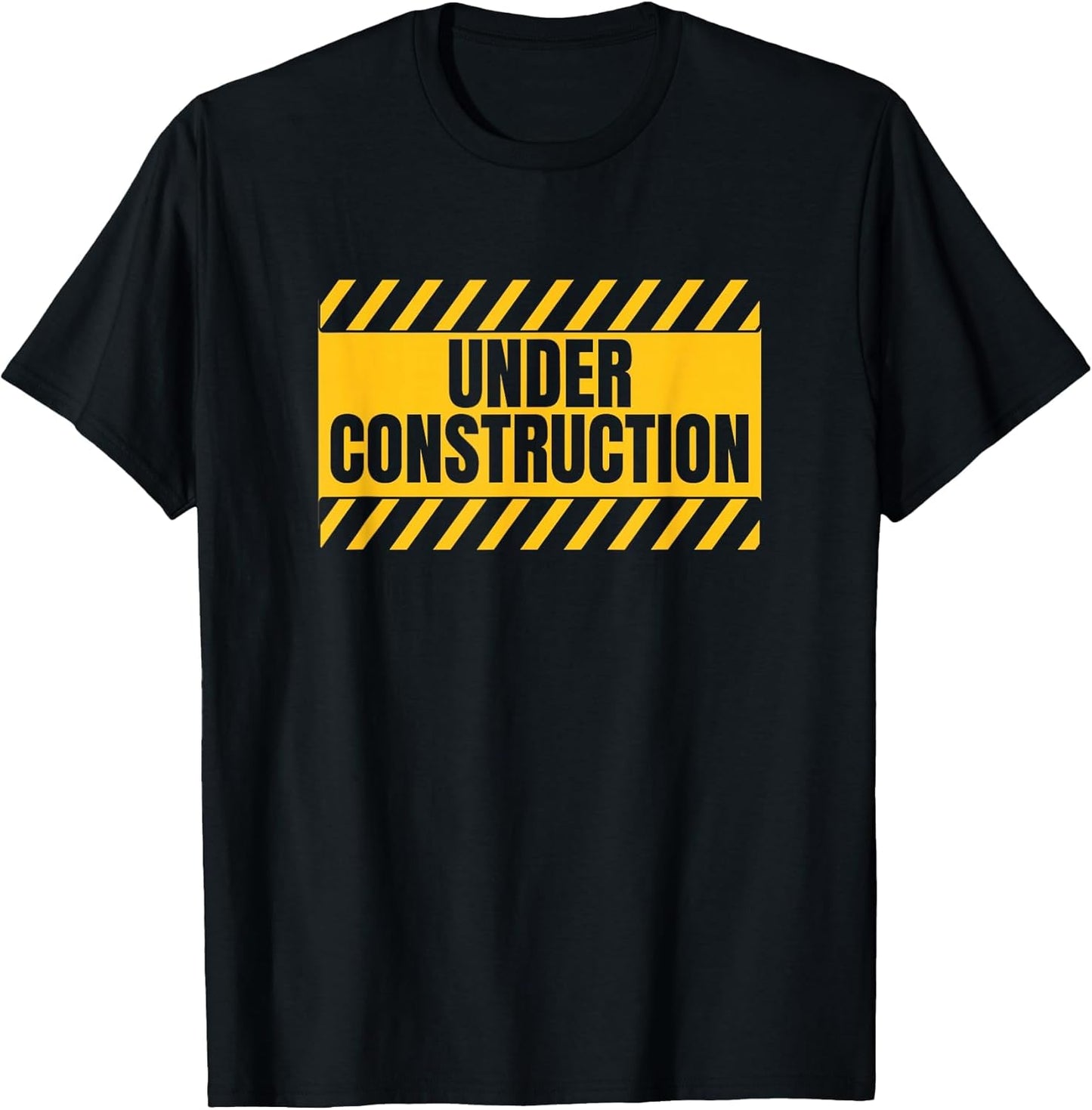 Under Construction Funny Saying T-Shirt