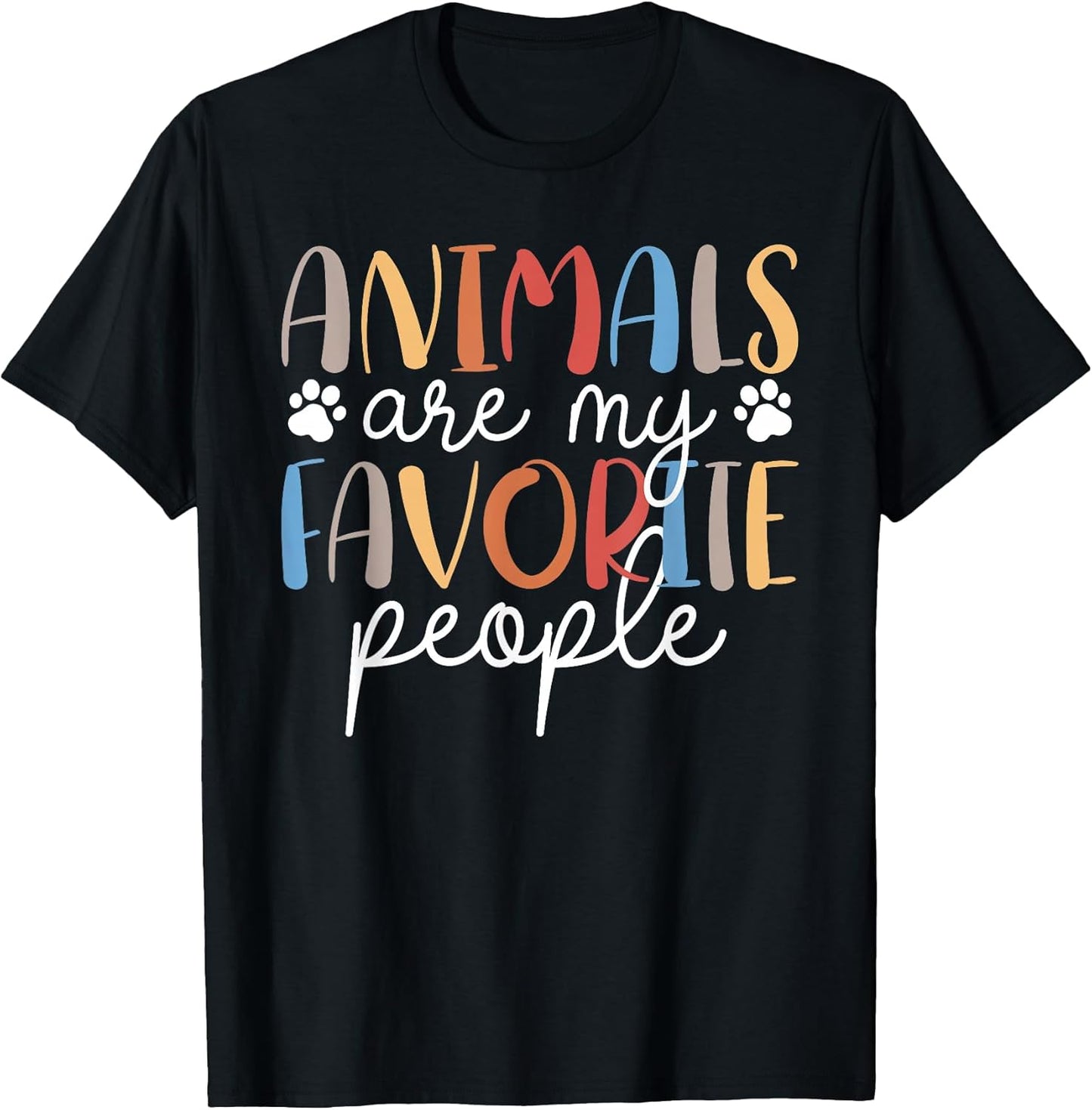 Funny Quote Animals Are My Favorite People