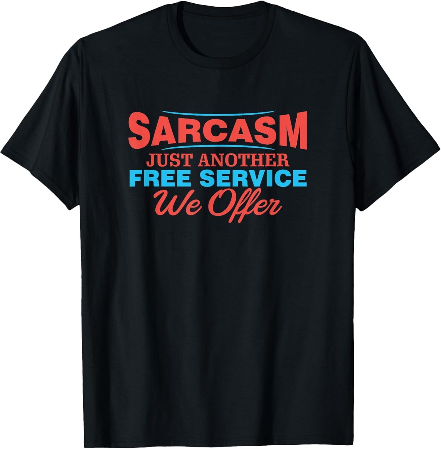 Witty Sarcasm Apparel ~edw
