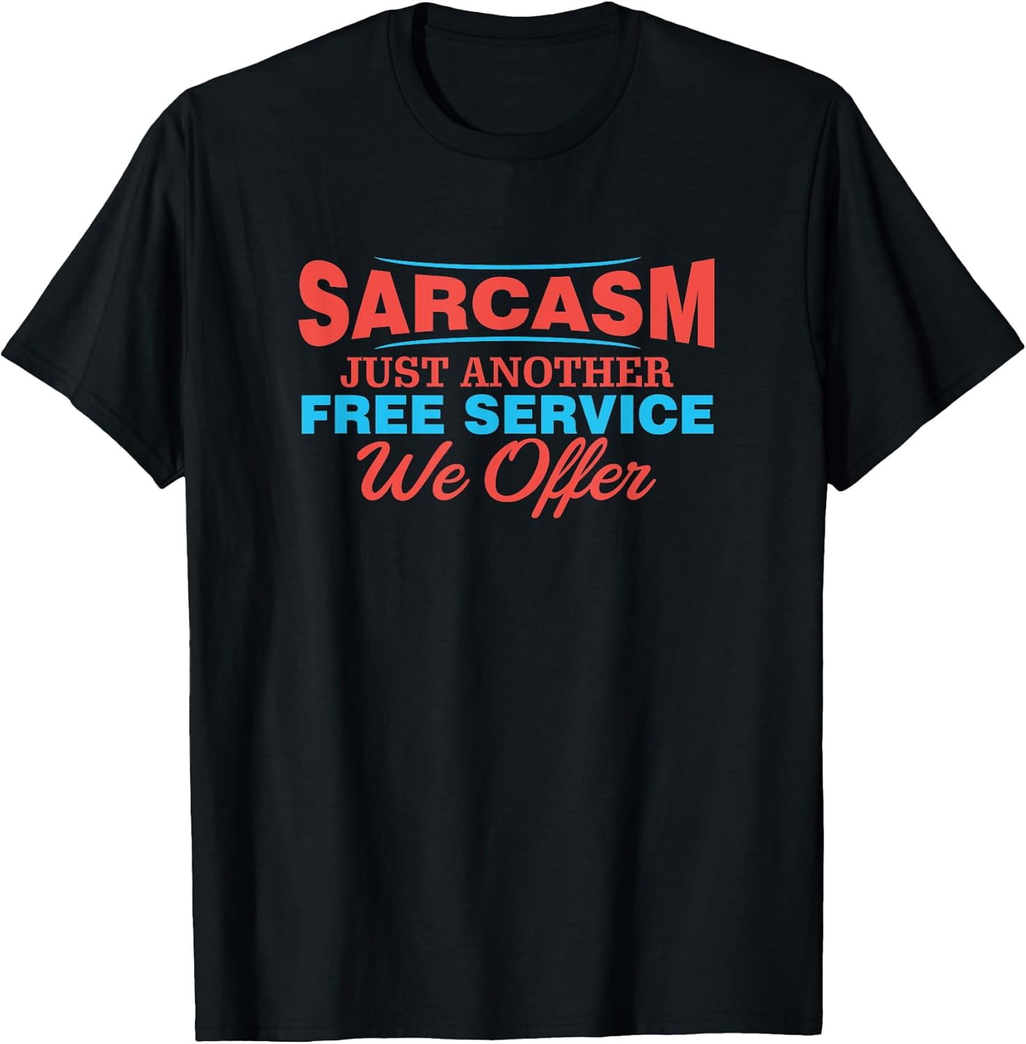 Witty Sarcasm Apparel ~edw