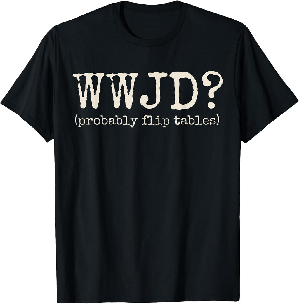 Humor Christian WWJD Funny Tees