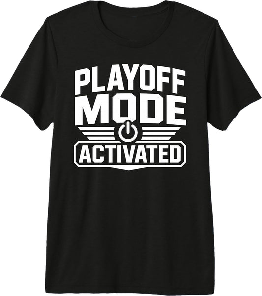 Playoff Mode Activated Sports Athletic Designs