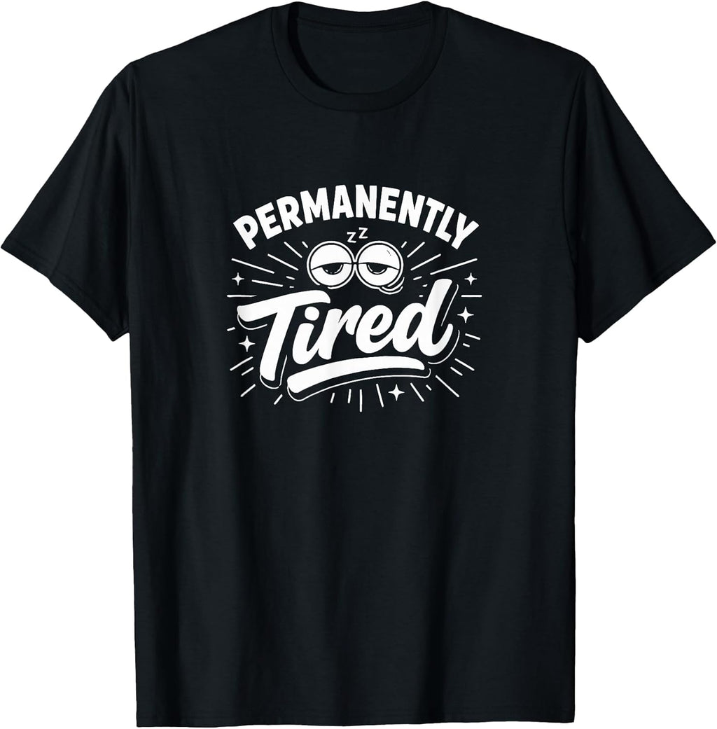 Permanently Tired -