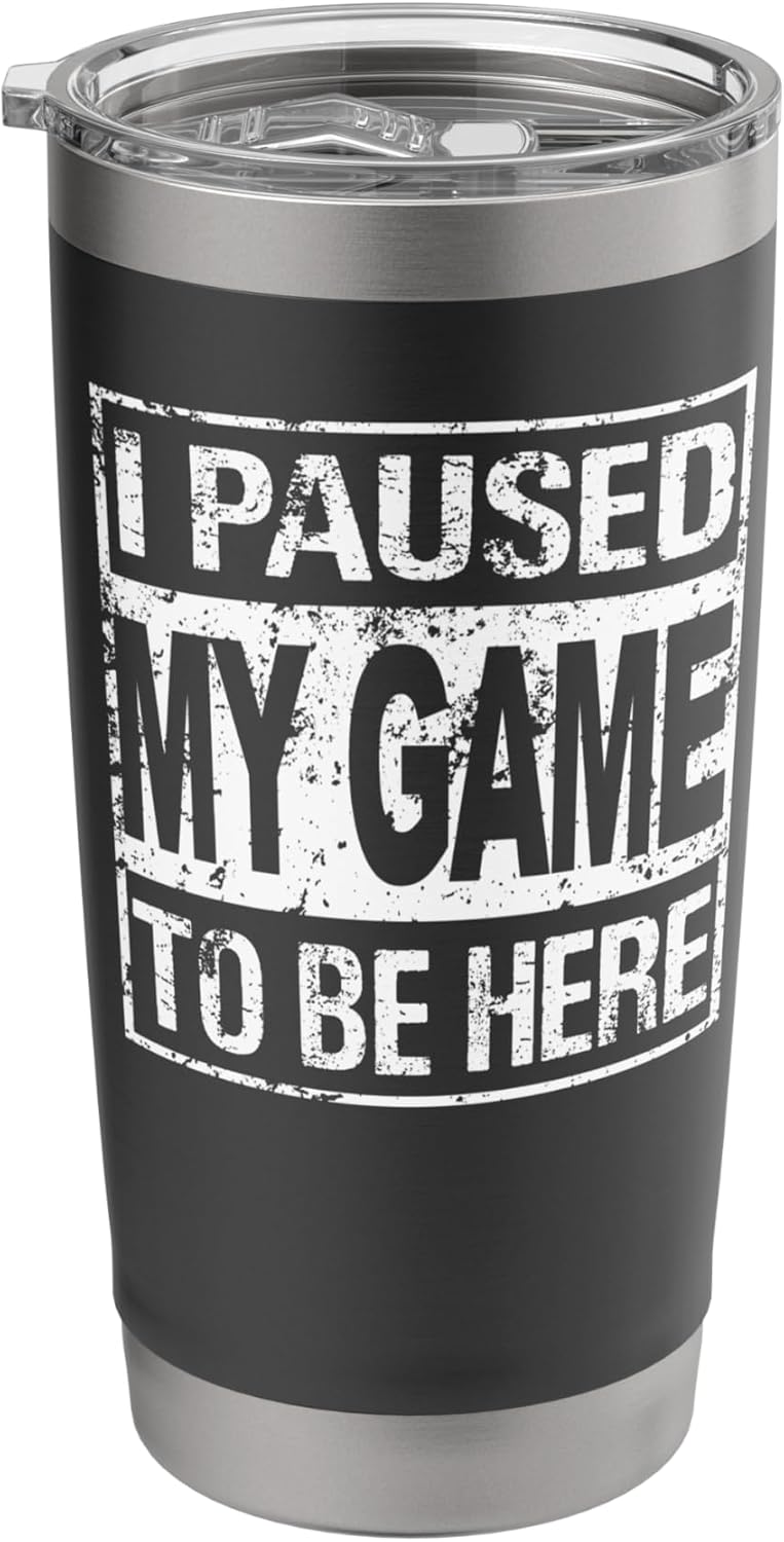 I Paused My Game To Be Here Tees