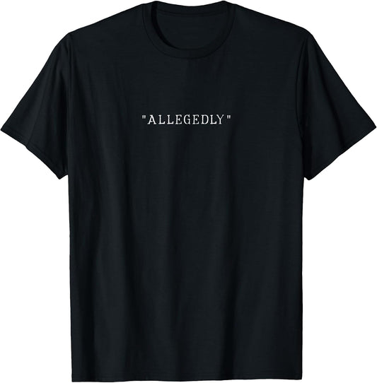 Funny Attorney Lawyer Allegedly Gift Tee