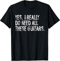 Funny Need These Guitars Typography Gifts