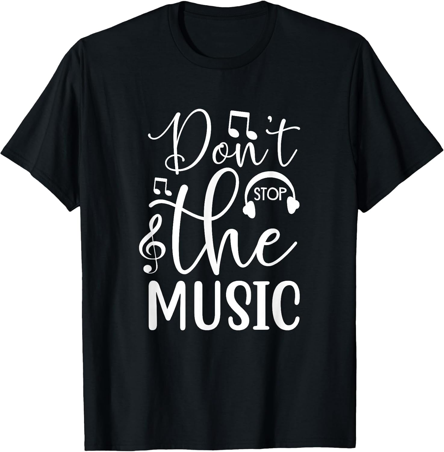 Don't Stop The Music Band Rock Musician Song Musical T-Shirt