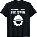 Construction Worker Built to Work Design T-Shirt