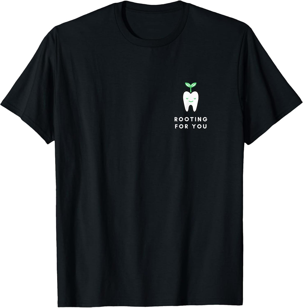 Rooting for You Funny Dentist T-Shirt T-Shirt