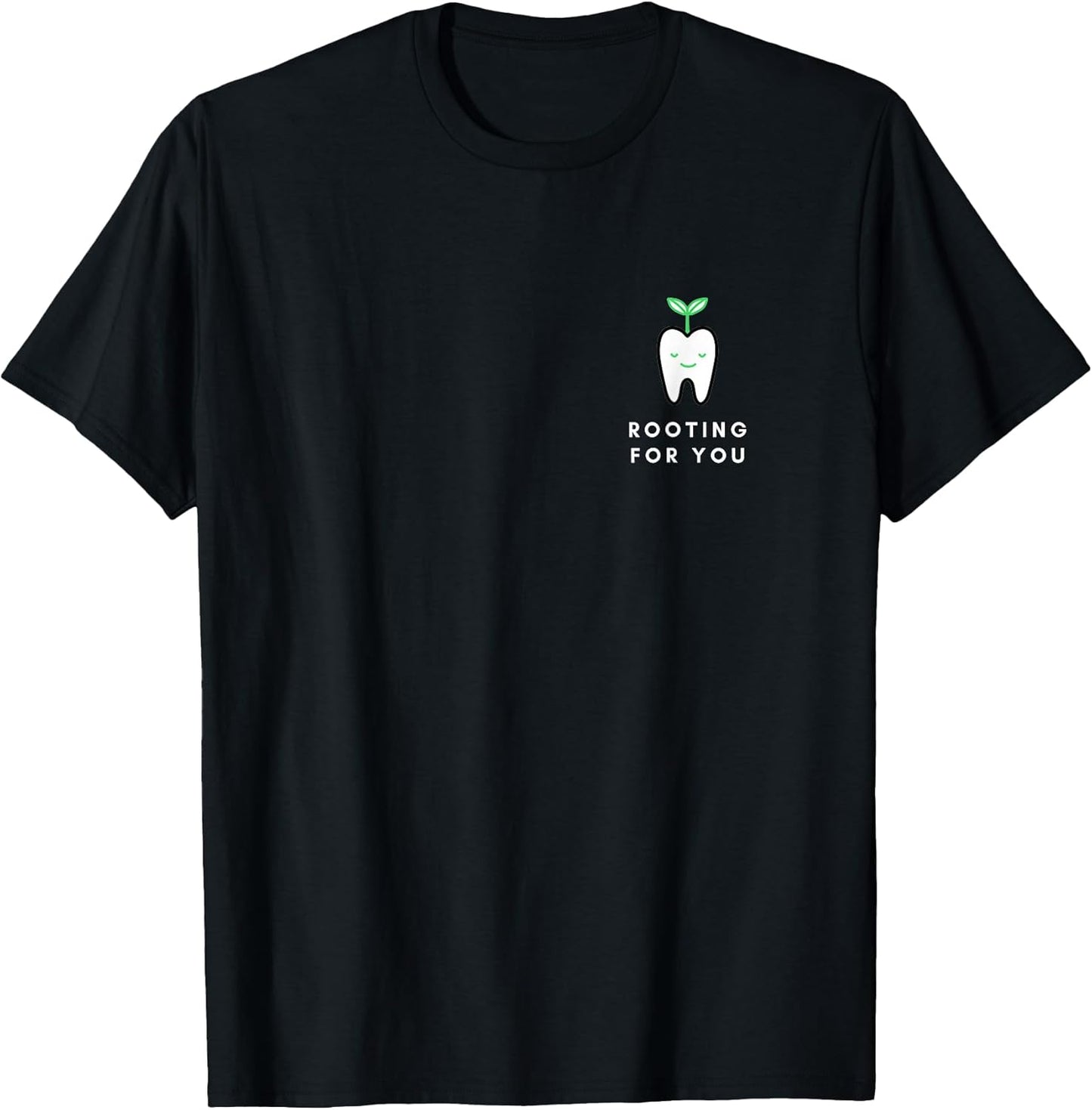 Rooting for You Funny Dentist T-Shirt T-Shirt