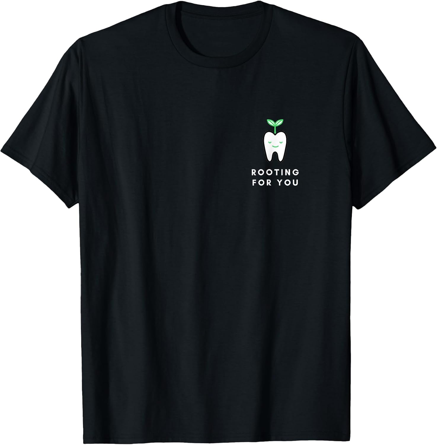 Rooting for You Funny Dentist T-Shirt T-Shirt