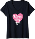 Womens Funny Life Lover Positive Motivational I Love My Life V-Neck T-Shirt