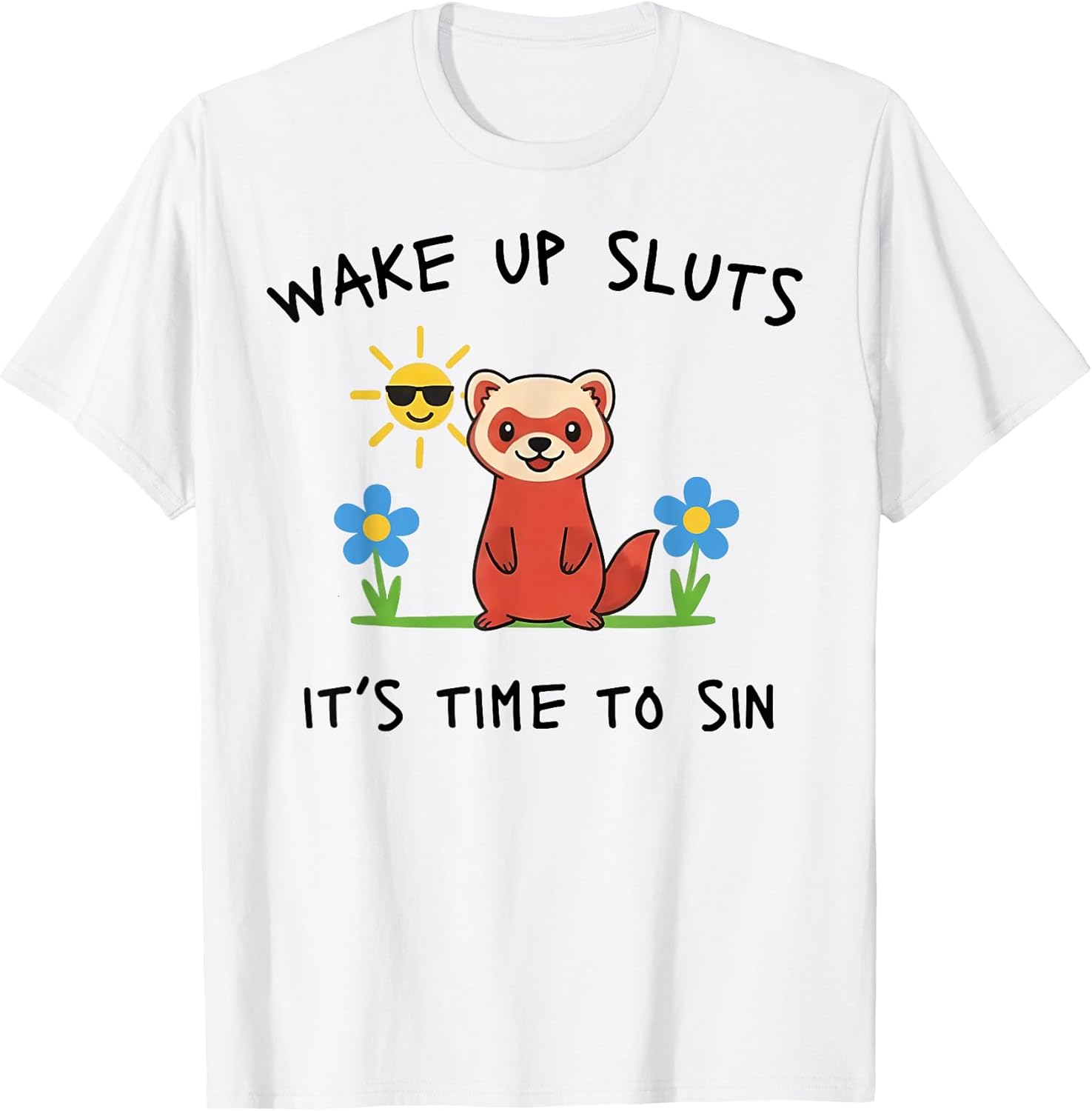 Funny Wake Up Sluts It's Time To Sin Tee Shirt