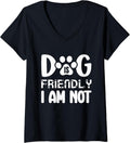 Womens Dog Is Friendly I Am Not Sarcastic Animal Lover Wear V-Neck T-Shirt