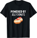 Powered By Jelly Donuts Funny Jelly Donuts Lover T-Shirt