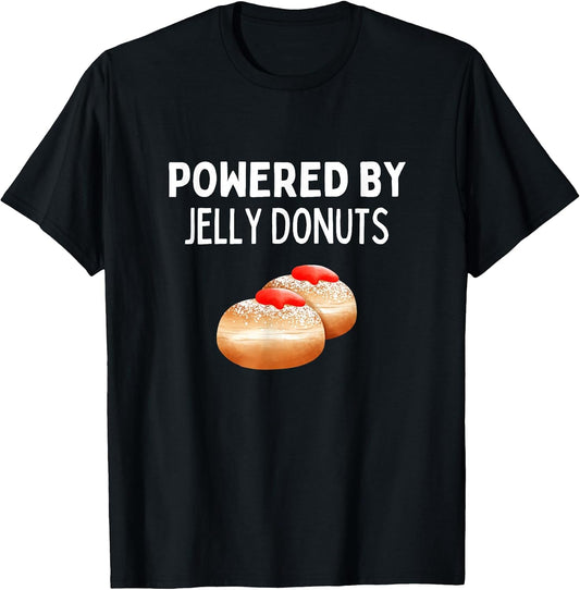 Powered By Jelly Donuts Funny Jelly Donuts Lover T-Shirt