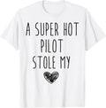 Funny A Super Hot Pilot Stole My Heart Tee Shirt