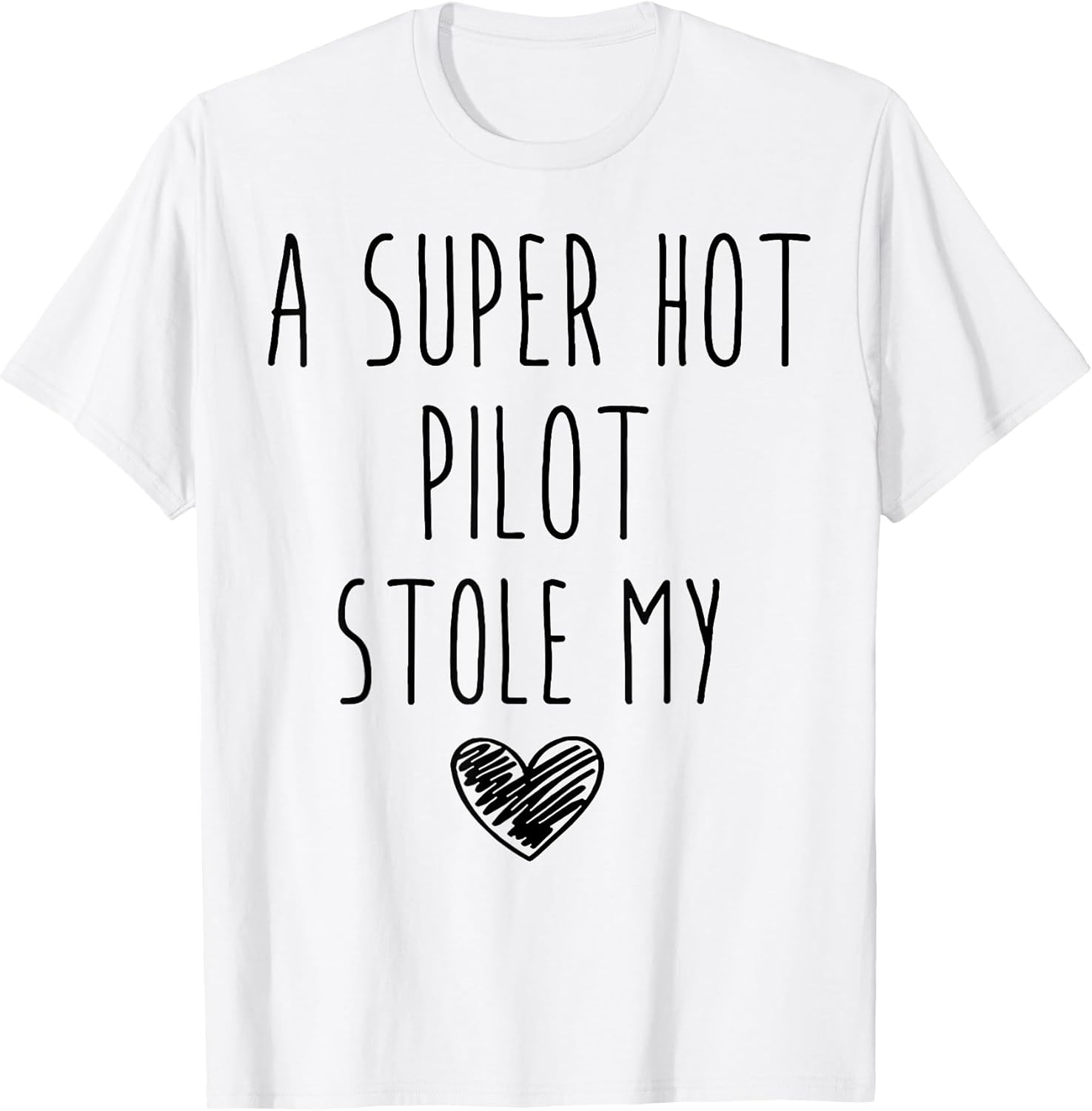 Funny A Super Hot Pilot Stole My Heart Tee Shirt