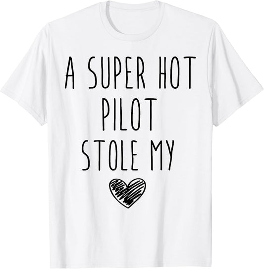 Funny A Super Hot Pilot Stole My Heart Tee Shirt