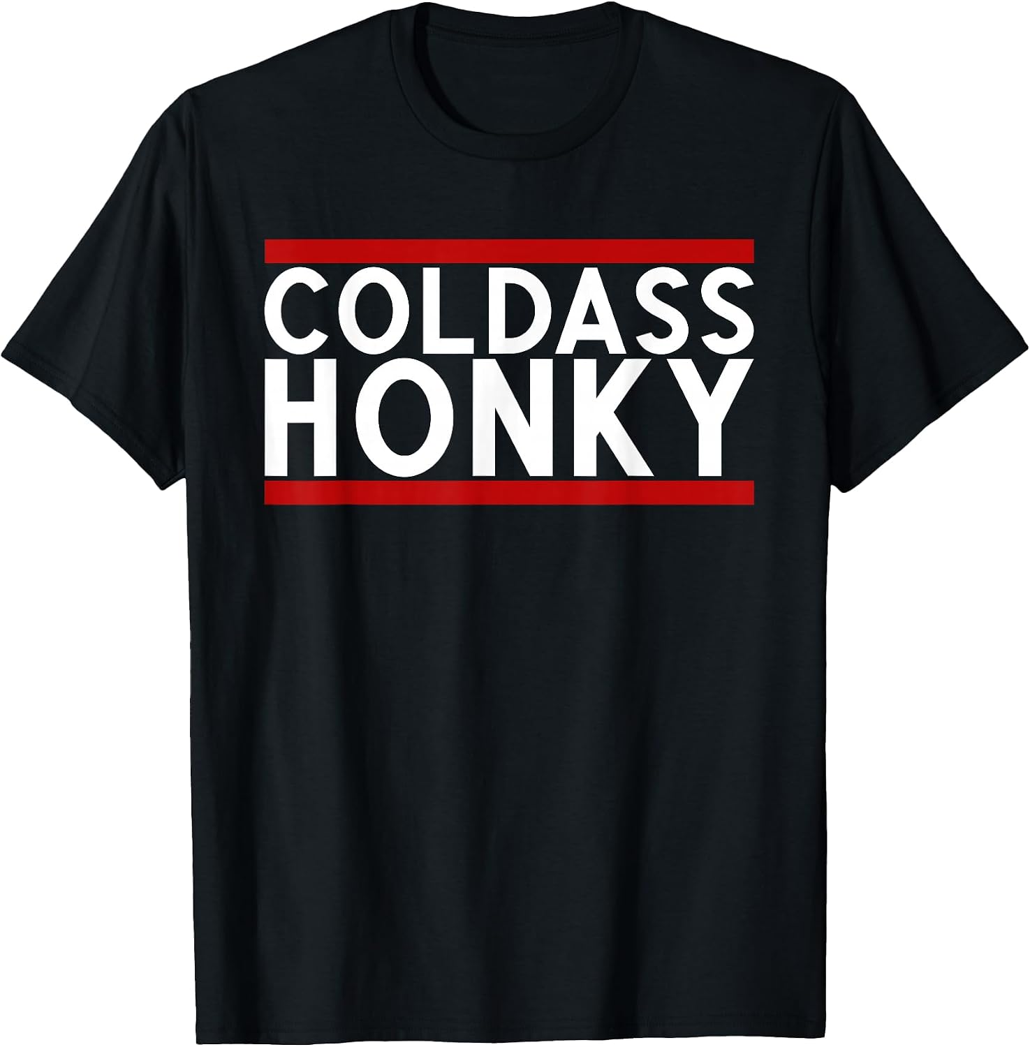 Cold Ass Honky Tees