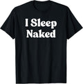 Funny I Sleep Naked Items