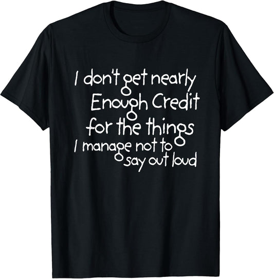 I don't get nearly enough credit ffunny quote meme