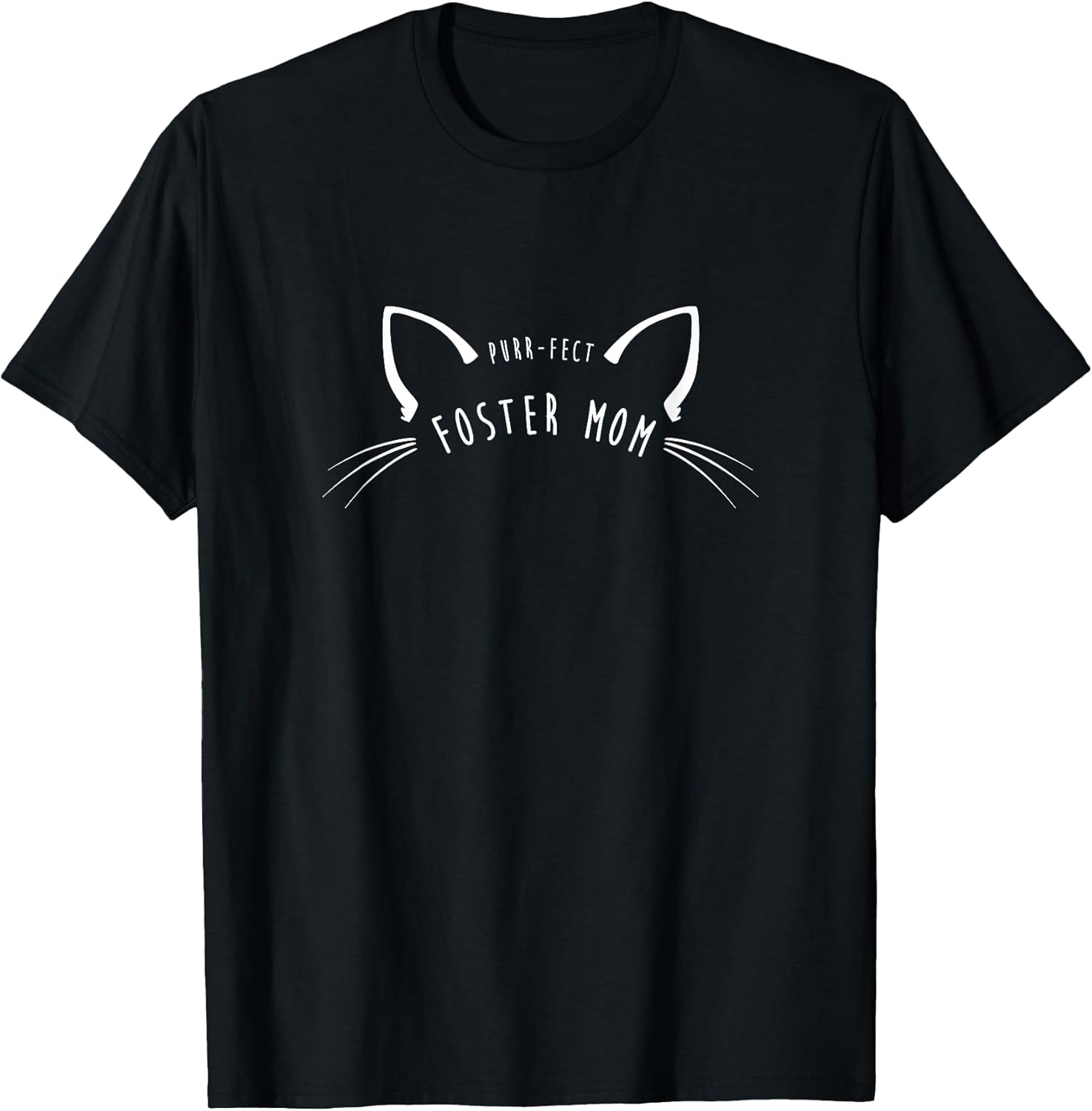 Purr-fect Foster Mom Funny Cute Cat Lover Gift Men Women T-Shirt