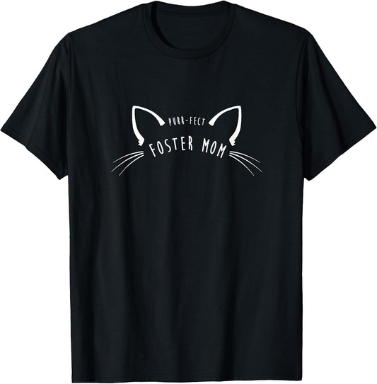 Purr-fect Foster Mom Funny Cute Cat Lover Gift Men Women T-Shirt