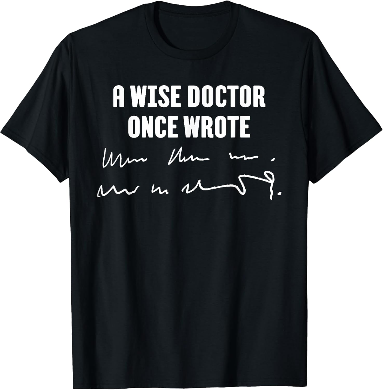 Funny Joke Doctor Apparel Illegible Handwriting