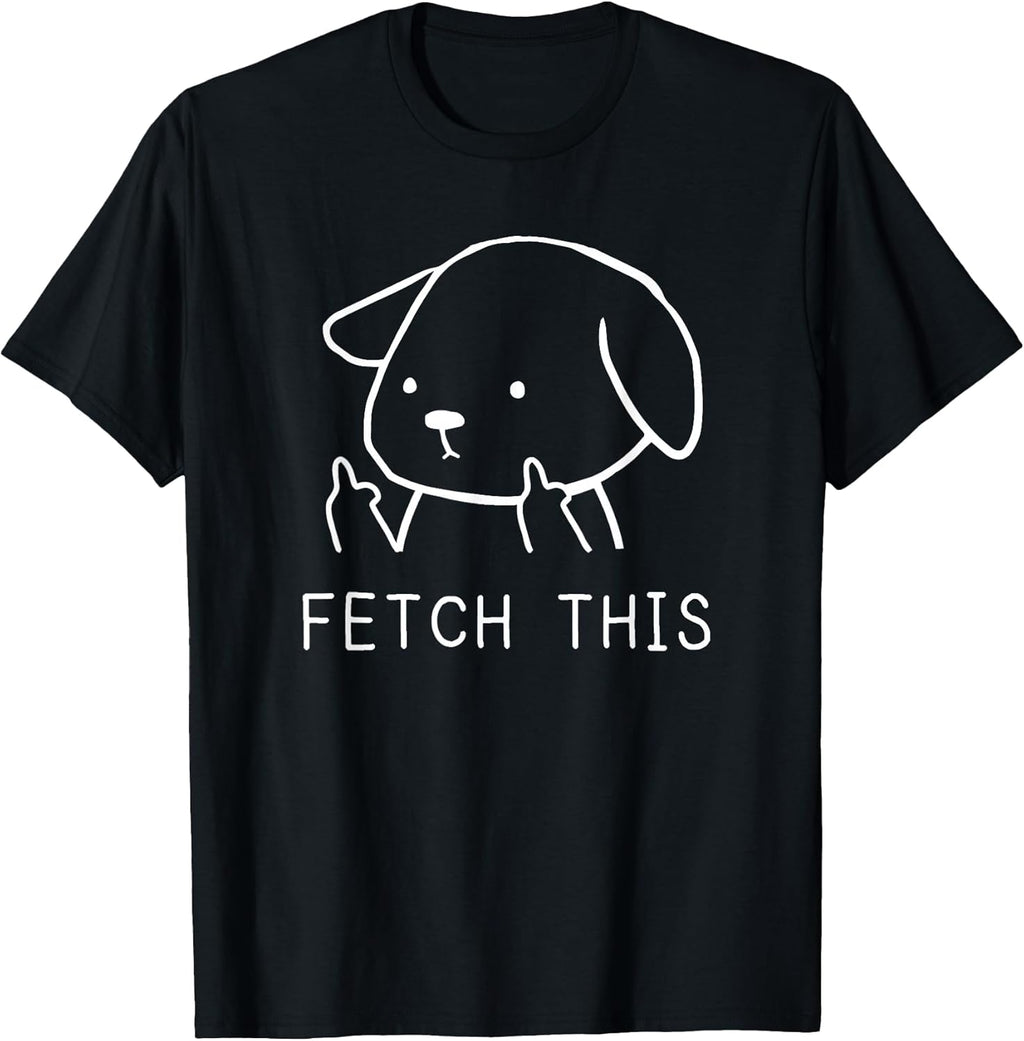 Fetch This Crude Dog Shirts