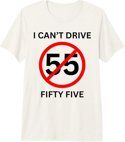 I can't drive 55 funny sarcastic quote saying