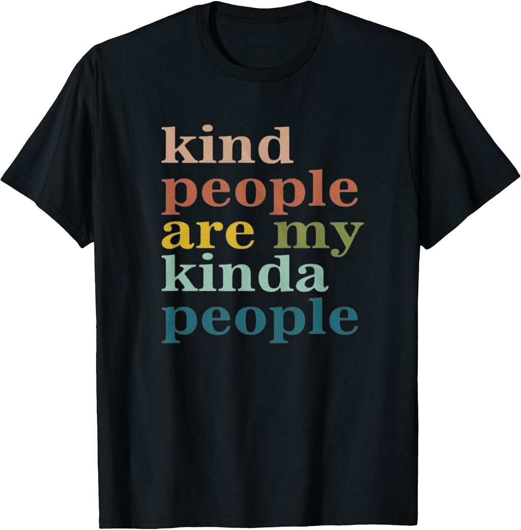 Kind People Are My Kinda People Kindness