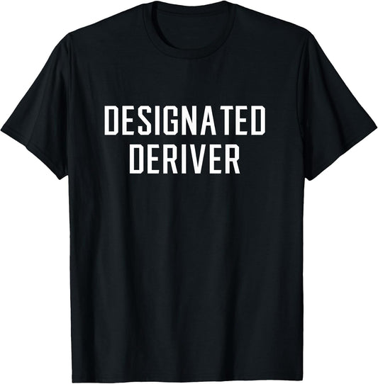 Funny Calculus Math TShirt: Designated Deriver