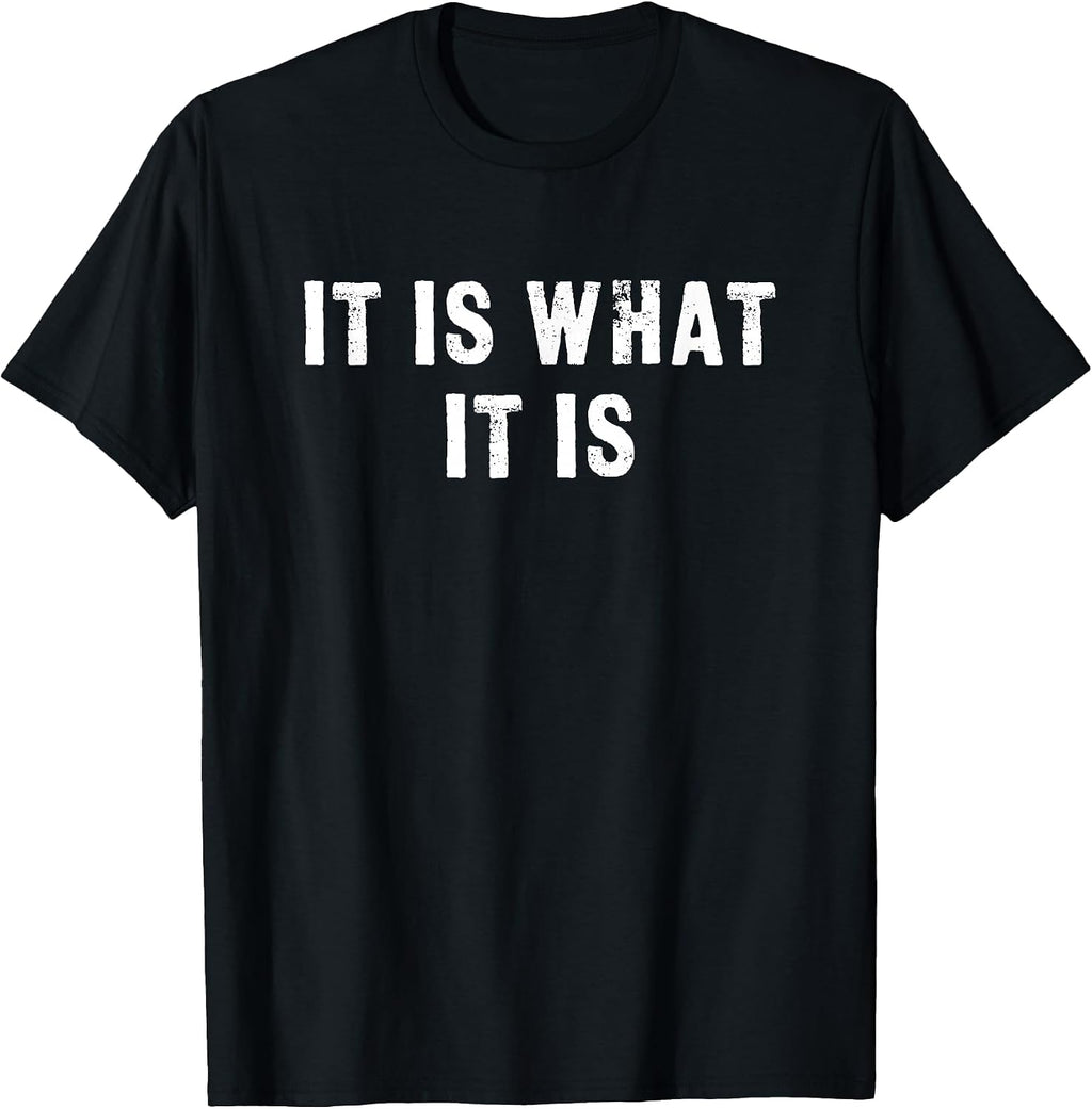 It Is What It Is