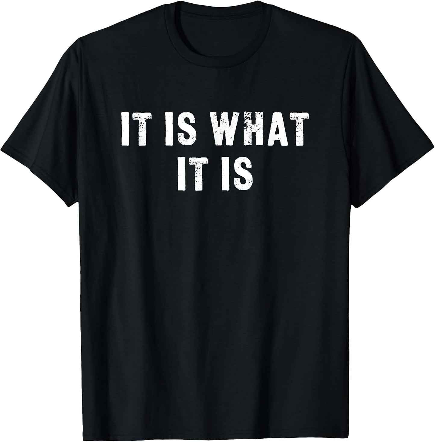 It Is What It Is