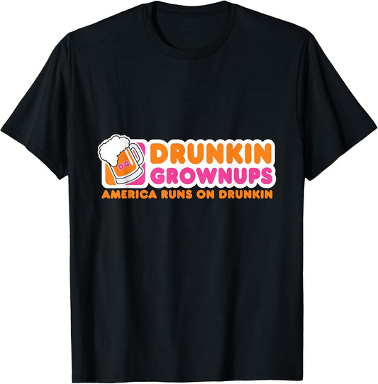 Drunkin Grownups Adult Party Sarcastic Gift Drinking shirt T-Shirt