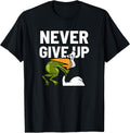 Never Give Up Frog Bird Choking Funny Motivation T-Shirt