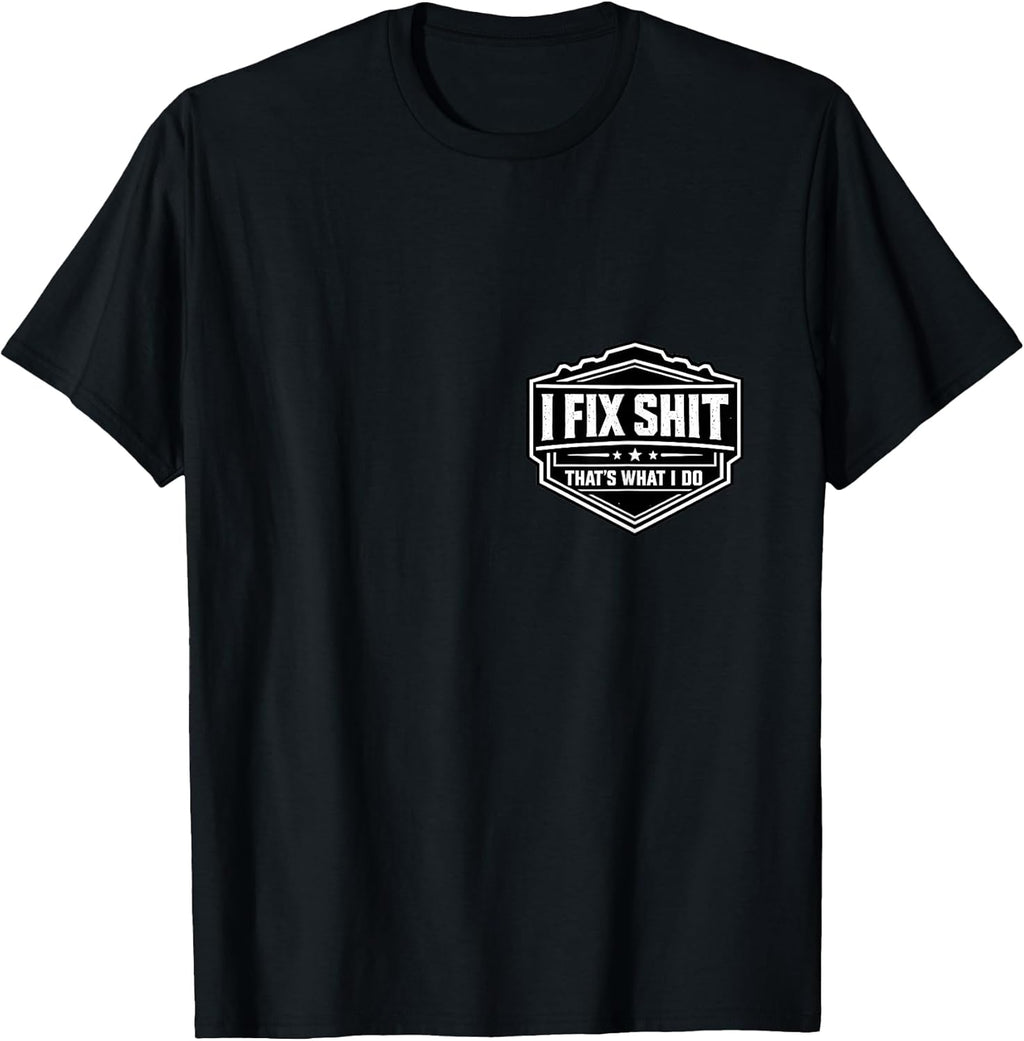 I Fix Shit That's What I Do Funny Handyman Merch
