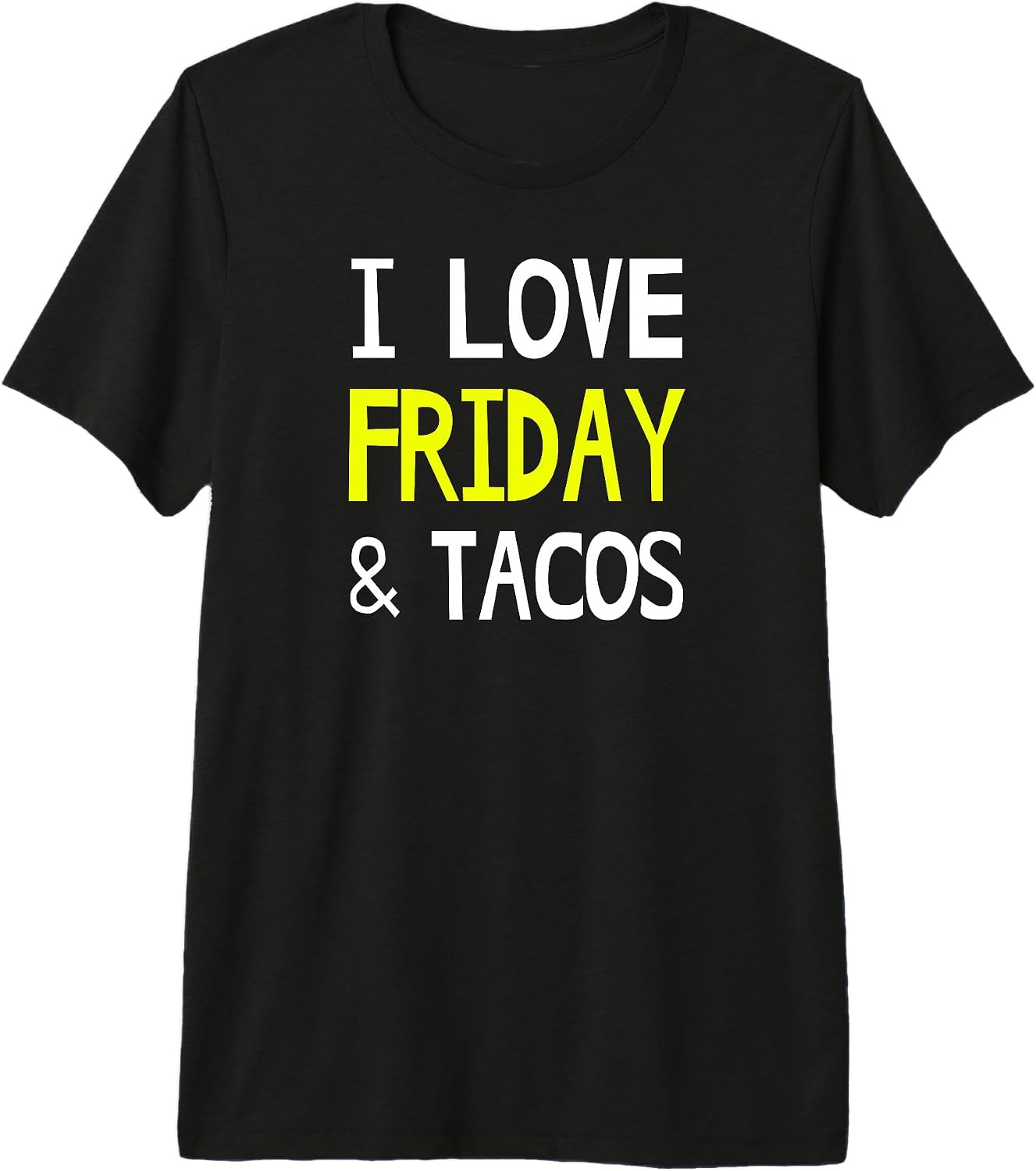 I Love Friday Tacos and Weekend Humor Co