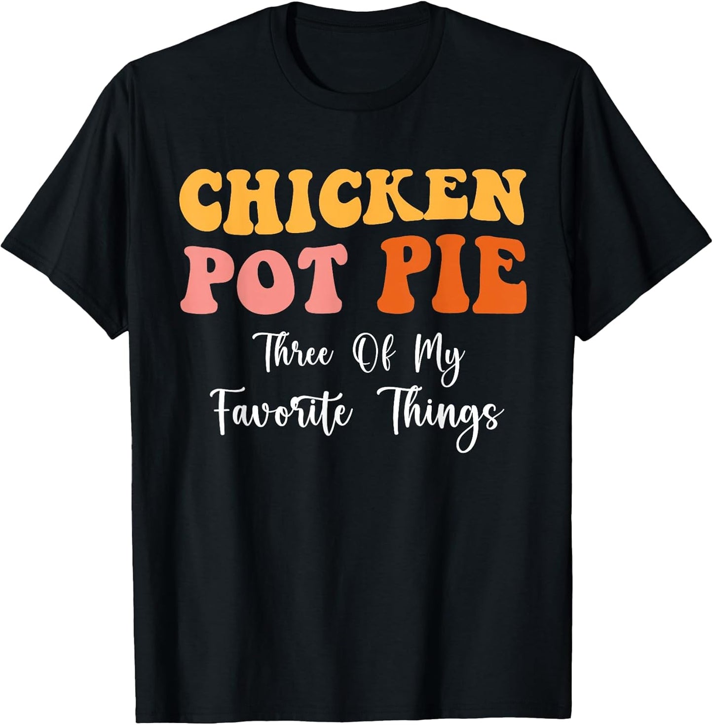 Funny Chicken Pot Pie For Men Women