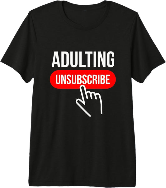 Relatable Adulting Humor Shirt