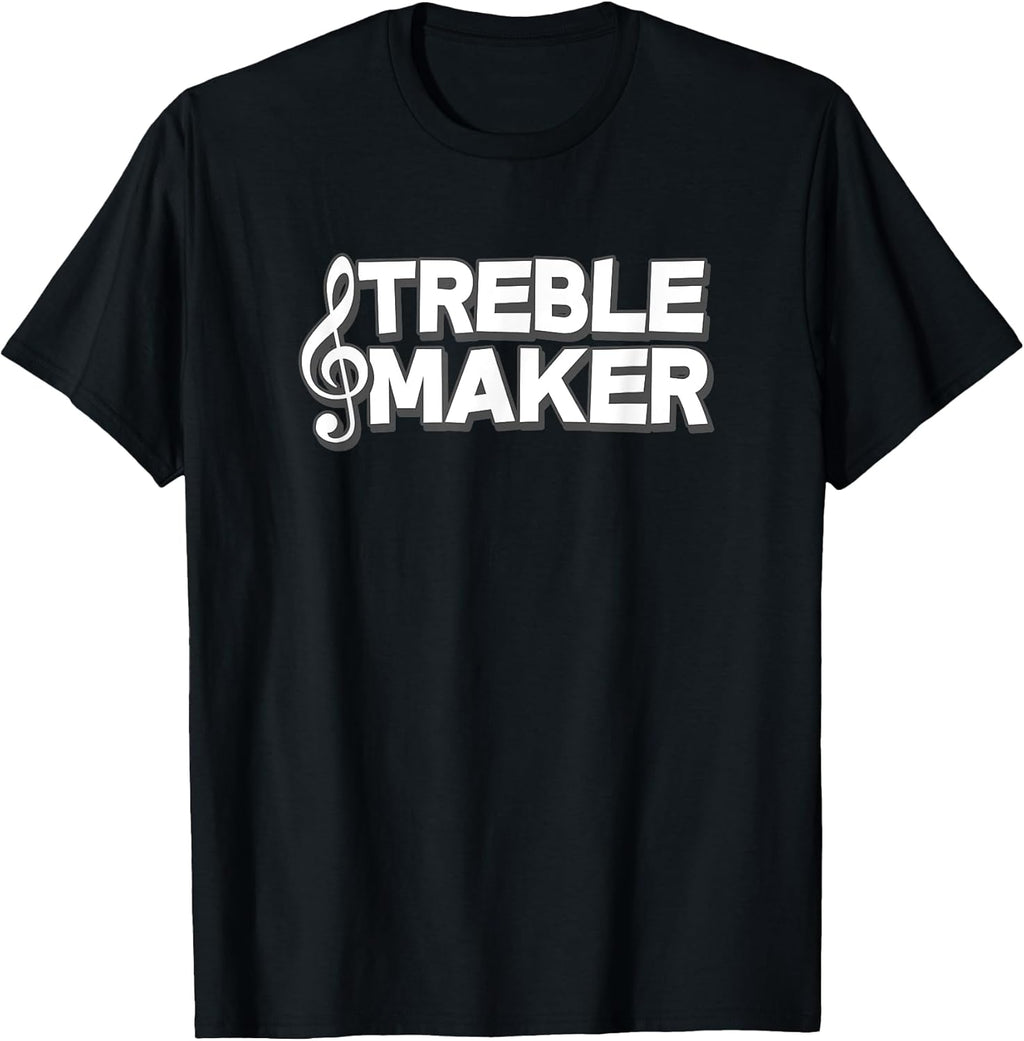 Treble Maker Funny Music Student Teacher Band Orchestra Men Women Girls Kids T-Shirt