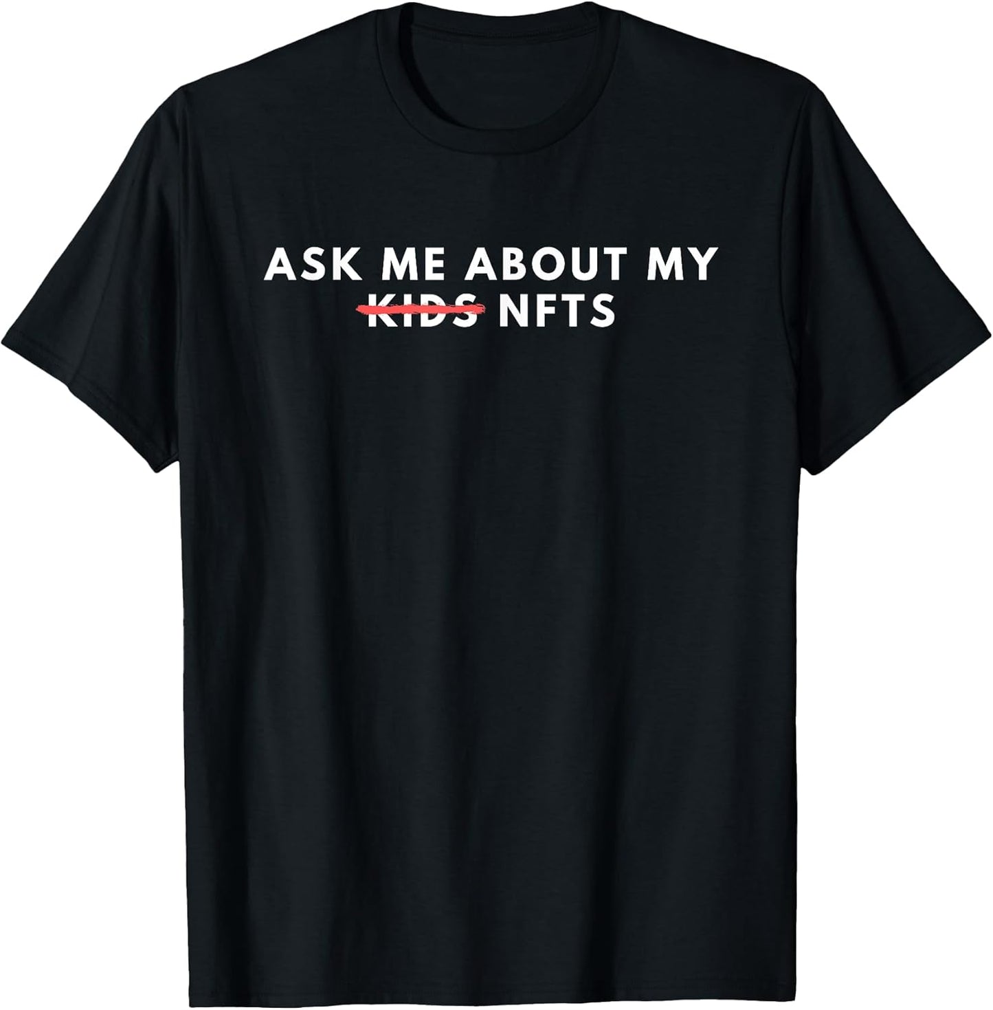 Ask Me About My NFTS Funny Crypto Merch